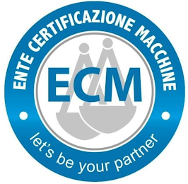 ECM ENTE CERTIFICAZIONE MACCHINE LET'S BE YOUR PARTNER logo