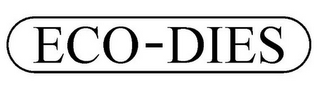 ECO-DIES