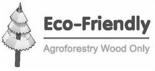 ECO-FRIENDLY AGROFORESTRY WOOD ONLY logo