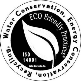 ECO FRIENDLY PRACTICES* WATER CONSERVATION, ENERGY CONSERVATION, RECYCLING, ISO 14001 JOHN MORRELL & CO. logo