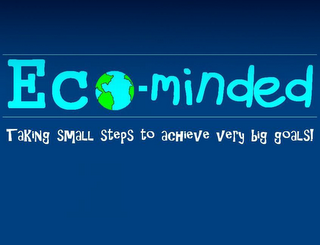 ECO-MINDED TAKING SMALL STEPS TO ACHIEVE VERY BIG GOALS! logo