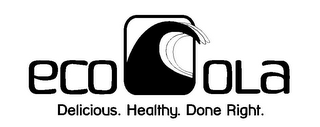 ECO OLA DELICIOUS. HEALTHY. DONE RIGHT. logo