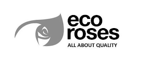 ECO ROSES ALL ABOUT QUALITY logo