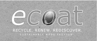ECOAT RECYCLE. RENEW. REDISCOVER. SUSTAINABLY MADE FASHION logo