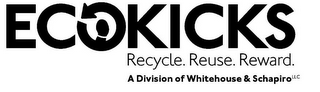 ECOKICKS RECYCLE. REUSE. REWARD. A DIVISION OF WHITEHOUSE & SCHAPIRO LLC logo