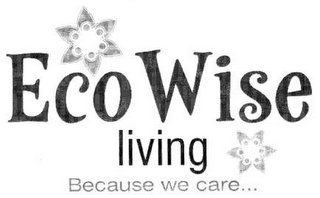 ECOWISE LIVING BECAUSE WE CARE... logo