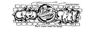 ECTO SKEL "QUALITY BUG WEAR" BUY IT, CAUSE I NEED THE MONEY ROACH! RECYCLEABLE logo