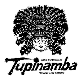 EDDIE DOMINGUEZ'S TUPINAMBA "MEXICAN FOOD SUPREME" logo