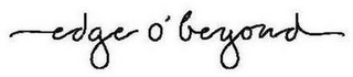 EDGE O' BEYOND logo
