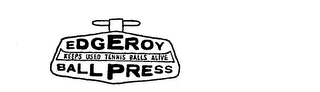 EDGEROY BALL PRESS KEEPS USED TENNIS BALLS ALIVE logo
