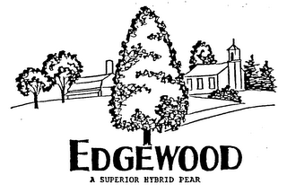 EDGEWOOD A SUPERIOR HYBRID PEAR