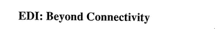 EDI: BEYOND CONNECTIVITY logo
