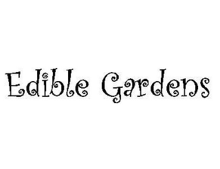 EDIBLE GARDENS