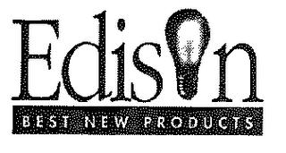 EDISON BEST NEW PRODUCTS
