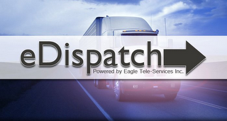 EDISPATCH POWERED BY EAGLE TELE-SERVICES INC. logo