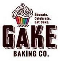 EDUCATE. CELEBRATE. EAT CAKE. GAKE BAKING CO. logo