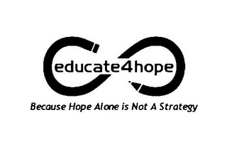 EDUCATE4HOPE BECAUSE HOPE ALONE IS NOT A STRATEGY logo