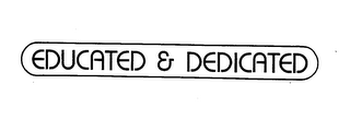 EDUCATED & DEDICATED logo