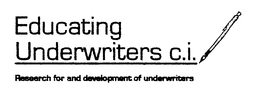 EDUCATING UNDERWRITERS C.I. RESEARCH FOR AND DEVELOPMENT OF UNDERWRITERS logo