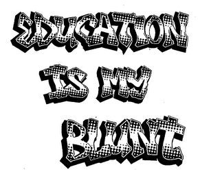EDUCATION IS MY BLUNT logo