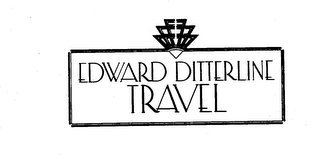 EDWARD DITTERLINE TRAVEL
