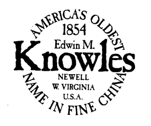 EDWIN M. KNOWLES AMERICAS OLDEST NAME INFINE CHINA NEWELL W. VIRGINIA U.S.A. 1854 logo
