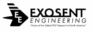 EE EXOSENT ENGINEERING "HOME OF THE SAFEST LPG TRANSPORT IN NORTH AMERICA"