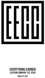 EECC EVERYTHING EARNED CLOTHING COMPANY EST. 2020 WWW.EECC.SHOP logo