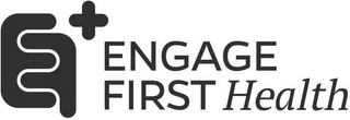 EF + ENGAGE FIRST HEALTH logo