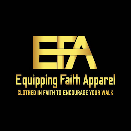EFA EQUIPPING FAITH APPAREL CLOTHED IN FAITH TO ENCOURAGE YOUR WALK logo
