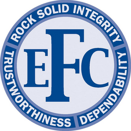 EFC ROCK SOLID INTEGRITY DEPENDABILITY TRUSTWORTHINESS logo