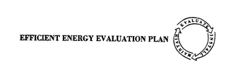 EFFICIENT ENERGY EVALUATION PLAN MAINTAIN EVALUATE INSTALL logo