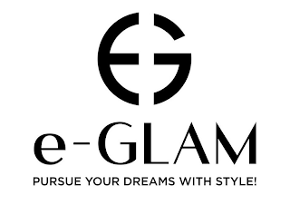 EG E-GLAM PURSUE YOUR DREAMS WITH STYLE! logo