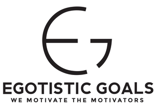 EG EGOTISTIC GOALS WE MOTIVATE THE MOTIVATORS logo
