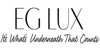 EG LUX IT'S WHAT'S UNDERNEATH THAT COUNTS logo