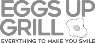 EGGS UP GRILL EVERYTHING TO MAKE YOU SMILE logo