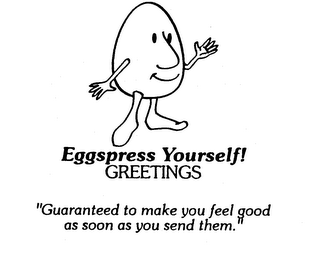 EGGSPRESS YOURSELF! GREETINGS "GUARANTEED TO MAKE YOU FEEL GOOD AS SOON AS YOU SEND THEM." logo