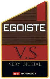 EGOISTE V.S. VERY SPECIAL IN-FI TECHNOLOGY logo
