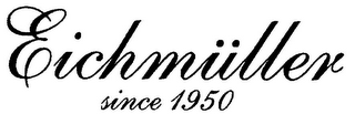 EICHMÜLLER SINCE 1950 logo
