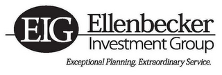 EIG ELLENBECKER INVESTMENT GROUP EXCEPTIONAL PLANNING. EXTRAORDINARY SERVICE. logo