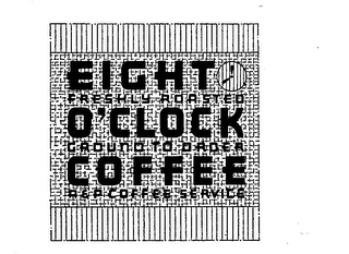 EIGHT O'CLOCK COFFEE FRESHLY ROASTED GROUND TO ORDER A & P COFFEE SERVICE logo