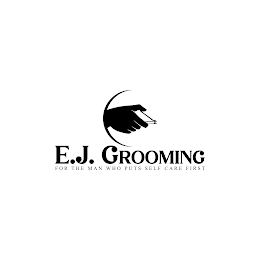 E.J. GROOMING FOR THE MAN WHO PUTS SELF CARE FIRST logo