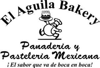 EL AGUILA BAKERY 1973 PANADERIA Y PASTELERIA MEXICANA ¡EL SABOR QUE VA DE BOCA EN BOCA! logo