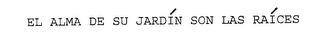 EL ALMA DE SU JARDIN SON LAS RAICES logo