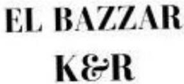 EL BAZZAR K&R logo