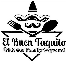 EL BUEN TAQUITO FROM OUR FAMILY TO YOURS! logo