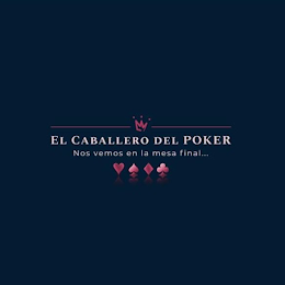 EL CABALLERO DEL POKER NOS VEMOS EN LA MESA FINAL... logo
