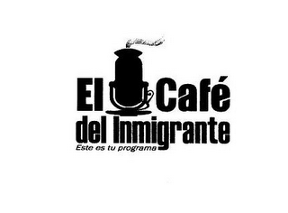 EL CAFÉ DEL INMIGRANTE ESTE ES TU PROGRAMA logo