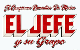 EL CAMPIRANO ROMANTICO DE MEXICO EL JEFE Y SU GRUPO logo