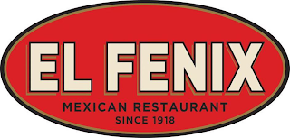 EL FENIX MEXICAN RESTAURANT SINCE 1918
